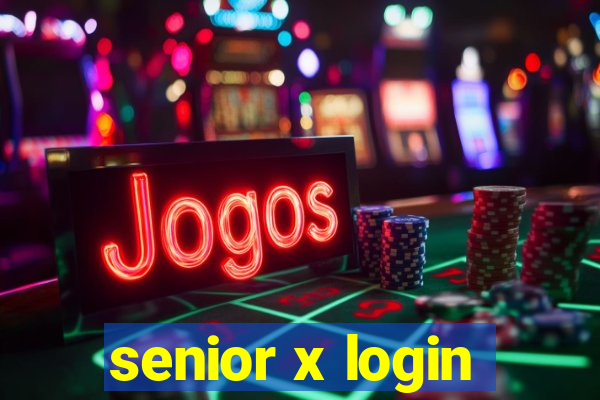 senior x login